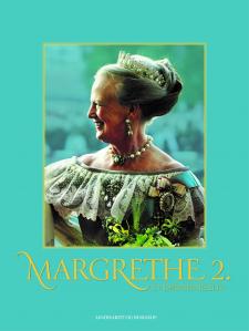 Margrethe 2. - Et dronningeliv