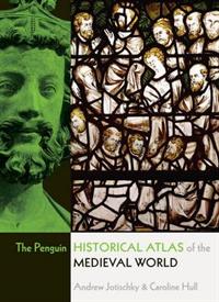 Penguin Historical Atlas of the Medieval World 