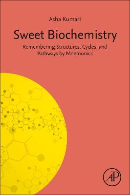 Sweet Biochemistry Remembering Structures, Cycles, and Pathways by Mnemonics