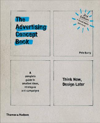 Advertising Concept Book Think Now, Design Later