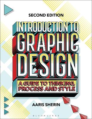 Introduction to Graphic Design A Guide to Thinking, Process, and Style