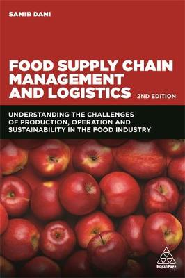 Food Supply Chain Management and Logistics Understanding the Challenges of Production, Operation and Sustainability in t