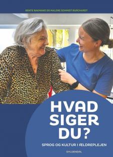 Hvad siger du? Sprog og kultur i ældreplejen