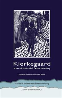 Kierkegaard som eksistentiel fænomenolo