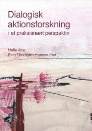 Dialogisk aktionsforskning I et praksisn